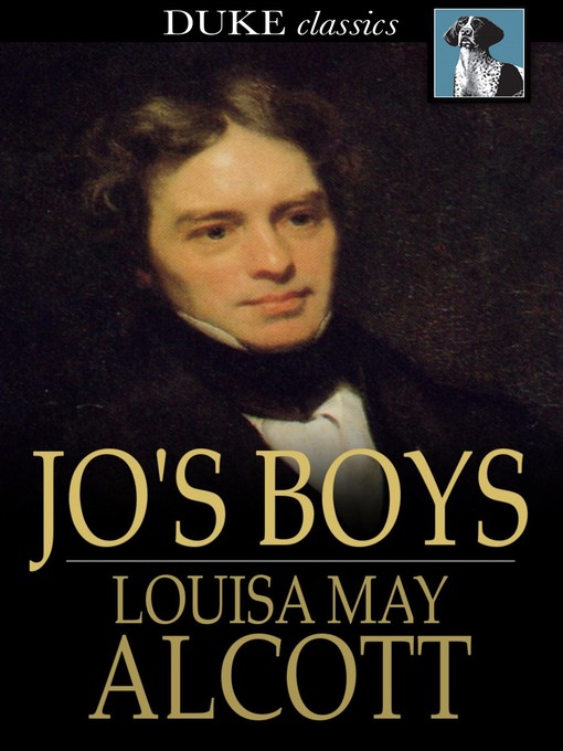 Title details for Jo's Boys: How They Turned Out: A Sequel to 'Little Men' by Louisa May Alcott - Available